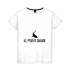 Женская футболка хлопок с принтом El Porto Shark (в порту акулы) в Тюмени, 100% хлопок | прямой крой, круглый вырез горловины, длина до линии бедер, слегка спущенное плечо | акула | глубина | жабры | злость | зубы | клыки | море | надпись на испанском языке | океан | опасность | плавник | подводный мир | рыба | ужас | хищник | челюсти | челюсть