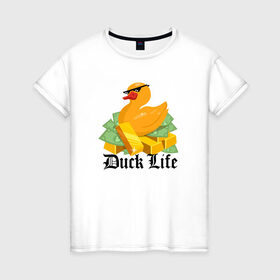 Женская футболка хлопок с принтом Duck Life в Тюмени, 100% хлопок | прямой крой, круглый вырез горловины, длина до линии бедер, слегка спущенное плечо | duck | ducklife | life | thuglife | утка | уточка