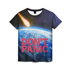 Женская футболка 3D с принтом Без паники, метеорит в Тюмени, 100% полиэфир ( синтетическое хлопкоподобное полотно) | прямой крой, круглый вырез горловины, длина до линии бедер | do not panic | dont panic | апокалипсис | без паники | взрыв | гибель | земля | классная | комета | конец света | космос | крутая | метеорит | не надо | прикол | прикольная надпись | ужас
