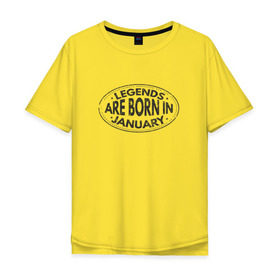 Мужская футболка хлопок Oversize с принтом Легенды рождаются в Январе в Тюмени, 100% хлопок | свободный крой, круглый ворот, “спинка” длиннее передней части | Тематика изображения на принте: legend january