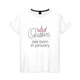 Женская футболка хлопок с принтом Королевы рождаются в январе в Тюмени, 100% хлопок | прямой крой, круглый вырез горловины, длина до линии бедер, слегка спущенное плечо | queen january