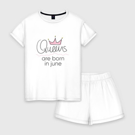 Женская пижама с шортиками хлопок с принтом Королевы рождаются в июне в Тюмени, 100% хлопок | футболка прямого кроя, шорты свободные с широкой мягкой резинкой | queen june