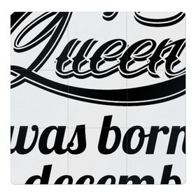 Магнитный плакат 3Х3 с принтом Королева рождена в декабре в Тюмени, Полимерный материал с магнитным слоем | 9 деталей размером 9*9 см | Тематика изображения на принте: 