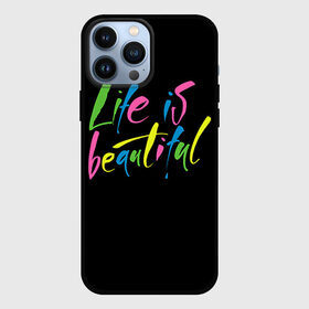 Чехол для iPhone 13 Pro Max с принтом Жизнь прекрасна в Тюмени,  |  | life is beautiful | светящиеся | флуоресцентный | флюр | флюровый