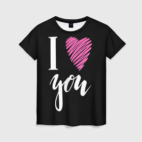 Женская футболка 3D с принтом I love you в Тюмени, 100% полиэфир ( синтетическое хлопкоподобное полотно) | прямой крой, круглый вырез горловины, длина до линии бедер | люблю тебя | светящиеся | флуоресцентный | флюр | флюровый