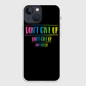 Чехол для iPhone 13 mini с принтом Dont give up в Тюмени,  |  | не сдавайся | светящиеся | флуоресцентный | флюр | флюровый