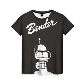 Женская футболка 3D с принтом Бендер в Тюмени, 100% полиэфир ( синтетическое хлопкоподобное полотно) | прямой крой, круглый вырез горловины, длина до линии бедер | bender | futurama | бендер | футурама