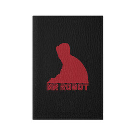 Обложка для паспорта матовая кожа с принтом Mr Robot в Тюмени, натуральная матовая кожа | размер 19,3 х 13,7 см; прозрачные пластиковые крепления | Тематика изображения на принте: mister | robot | мистер робот