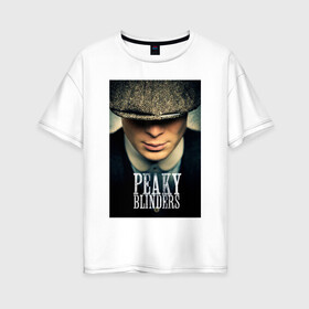 Женская футболка хлопок Oversize с принтом Peaky Blinders в Тюмени, 100% хлопок | свободный крой, круглый ворот, спущенный рукав, длина до линии бедер
 | бандиты | бритва | острые козырьки