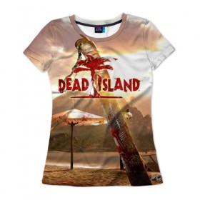 Женская футболка 3D с принтом Dead island 6 в Тюмени, 100% полиэфир ( синтетическое хлопкоподобное полотно) | прямой крой, круглый вырез горловины, длина до линии бедер | 