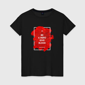 Женская футболка хлопок с принтом Донор 7 в Тюмени, 100% хлопок | прямой крой, круглый вырез горловины, длина до линии бедер, слегка спущенное плечо | 14 июня | blood | donor | донор | донорство | здоровье | кровь | медицина | органы | переливание | помощь | пульс | сердце