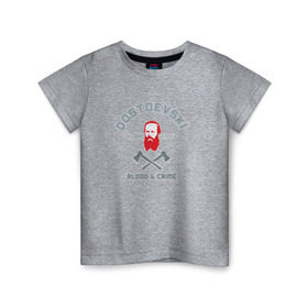 Детская футболка хлопок с принтом Достоевский в Тюмени, 100% хлопок | круглый вырез горловины, полуприлегающий силуэт, длина до линии бедер | достоевский | кровь | наказание | омск | писатель | преступоение | процентщица | старуха | топор | федор