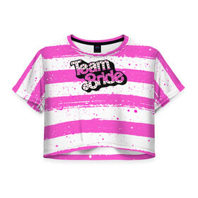 Женская футболка 3D укороченная с принтом Team Bride Барби в Тюмени, 100% полиэстер | круглая горловина, длина футболки до линии талии, рукава с отворотами | Тематика изображения на принте: badgirl | barbie | beach party | beaches | bride | crew | girl | girlfriends | henparty | pink | power | princess | real girls | superbride | team | девичник | для влюбленных | для подруг | замуж | море | невеста | отдых | пляж | пляжная вечеринка | подру