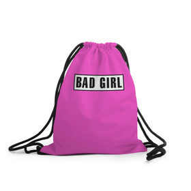 Рюкзак-мешок 3D с принтом BAD GIRL в Тюмени, 100% полиэстер | плотность ткани — 200 г/м2, размер — 35 х 45 см; лямки — толстые шнурки, застежка на шнуровке, без карманов и подкладки | badgirl | barbie | beach party | beaches | bride | crew | girl | girlfriends | henparty | pink | power | princess | real girls | superbride | team | девичник | для влюбленных | для подруг | замуж | море | невеста | отдых | пляж | пляжная вечеринка | подру