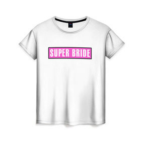 Женская футболка 3D с принтом Super Bride1 в Тюмени, 100% полиэфир ( синтетическое хлопкоподобное полотно) | прямой крой, круглый вырез горловины, длина до линии бедер | badgirl | barbie | beach party | beaches | bride | crew | girl | girlfriends | henparty | pink | power | princess | real girls | superbride | team | девичник | для влюбленных | для подруг | замуж | море | невеста | отдых | пляж | пляжная вечеринка | подру