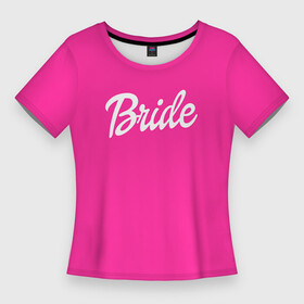 Женская футболка 3D Slim с принтом Барби Bride в Тюмени,  |  | Тематика изображения на принте: badgirl | barbie | beach party | beaches | bride | crew | girl | girlfriends | henparty | pink | power | princess | real girls | superbride | team | девичник | для влюбленных | для подруг | замуж | море | невеста | отдых | пляж | пляжная вечеринка | подру