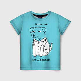 Детская футболка 3D с принтом Trust me в Тюмени, 100% гипоаллергенный полиэфир | прямой крой, круглый вырез горловины, длина до линии бедер, чуть спущенное плечо, ткань немного тянется | doctor | dogtor | trust me | верь мне | врач | доктор | медик | медицина | собака