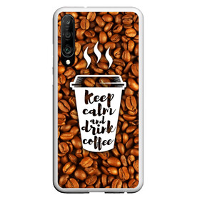 Чехол для Honor P30 с принтом keep calm and drink coffee в Тюмени, Силикон | Область печати: задняя сторона чехла, без боковых панелей | Тематика изображения на принте: coffee | keep calm | кофе