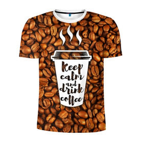 Мужская футболка 3D спортивная с принтом keep calm and drink coffee в Тюмени, 100% полиэстер с улучшенными характеристиками | приталенный силуэт, круглая горловина, широкие плечи, сужается к линии бедра | coffee | keep calm | кофе
