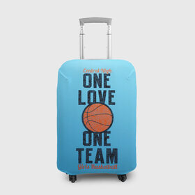 Чехол для чемодана 3D с принтом Одна любовь, одна команда в Тюмени, 86% полиэфир, 14% спандекс | двустороннее нанесение принта, прорези для ручек и колес | basketball | love | team | мяч