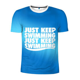 Мужская футболка 3D спортивная с принтом Просто продолжай плавать в Тюмени, 100% полиэстер с улучшенными характеристиками | приталенный силуэт, круглая горловина, широкие плечи, сужается к линии бедра | just | keep | swimming | плавать | продолжай | просто