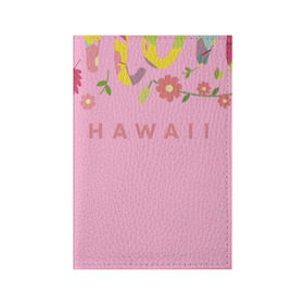 Обложка для паспорта матовая кожа с принтом Aloha Hawaii в Тюмени, натуральная матовая кожа | размер 19,3 х 13,7 см; прозрачные пластиковые крепления | Тематика изображения на принте: aloha | flowers | hawaii | palm | вечер | гаваи | лето | милая | отдых | отпуск | пальма | папоротник | пляж | радость | тропики | цветы