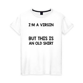 Женская футболка хлопок с принтом Im a Virgin в Тюмени, 100% хлопок | прямой крой, круглый вырез горловины, длина до линии бедер, слегка спущенное плечо | girl | young pope | молодой папа