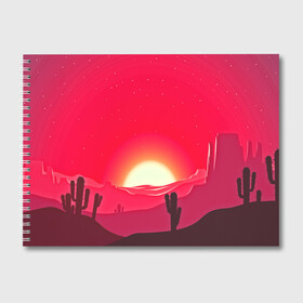 Альбом для рисования с принтом Gorgeous sunset в Тюмени, 100% бумага
 | матовая бумага, плотность 200 мг. | 3d | арт | дикий запад | закат | кактус | природа | солнце