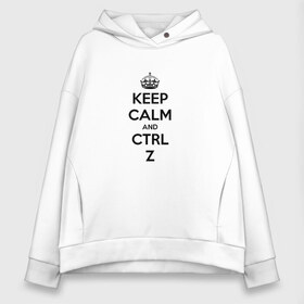 Женское худи Oversize хлопок с принтом Keep Calm And Ctrl + Z в Тюмени, френч-терри — 70% хлопок, 30% полиэстер. Мягкий теплый начес внутри —100% хлопок | боковые карманы, эластичные манжеты и нижняя кромка, капюшон на магнитной кнопке | ctrl + z | ctrl. z | keep calm | keep calm and | keep calm and ctrl z