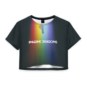 Женская футболка 3D укороченная с принтом Imagine Dragons в Тюмени, 100% полиэстер | круглая горловина, длина футболки до линии талии, рукава с отворотами | demons | evolve | mirrors | radioactive | драконы | космос | музыка | нло | ночь | поп | радуга | рок | свет