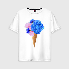 Женская футболка хлопок Oversize с принтом Мороженое букет в Тюмени, 100% хлопок | свободный крой, круглый ворот, спущенный рукав, длина до линии бедер
 | flowers | василек | вафля | гортензия | магнолия | рожок | розовый | синий | цветы