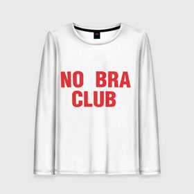 Женский лонгслив 3D с принтом No bra club в Тюмени, 100% полиэстер | длинные рукава, круглый вырез горловины, полуприлегающий силуэт | без лифчика | грудь | свобода | феминизм