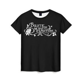 Женская футболка 3D с принтом Bullet for my Valentine в Тюмени, 100% полиэфир ( синтетическое хлопкоподобное полотно) | прямой крой, круглый вырез горловины, длина до линии бедер | bfmw | metalcore | music | rock | джейсон джеймс | майкл пэджет | майкл томас | металл | мэттью так | надпись | рок
