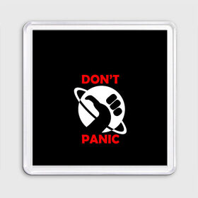 Магнит 55*55 с принтом Don`t panic в Тюмени, Пластик | Размер: 65*65 мм; Размер печати: 55*55 мм | dont panic