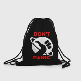 Рюкзак-мешок 3D с принтом Don`t panic в Тюмени, 100% полиэстер | плотность ткани — 200 г/м2, размер — 35 х 45 см; лямки — толстые шнурки, застежка на шнуровке, без карманов и подкладки | Тематика изображения на принте: dont panic