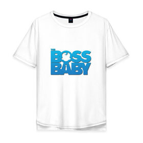 Мужская футболка хлопок Oversize с принтом Boss Baby в Тюмени, 100% хлопок | свободный крой, круглый ворот, “спинка” длиннее передней части | 