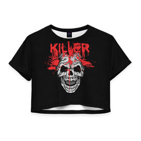 Женская футболка 3D укороченная с принтом Killer в Тюмени, 100% полиэстер | круглая горловина, длина футболки до линии талии, рукава с отворотами | blood | dead | death | drops | fear | halloween | happy | holiday | killer | red | skull | splashes | брызги | капли | красный | кровь | мертвый | праздник | счастливый | хэллоуин | череп