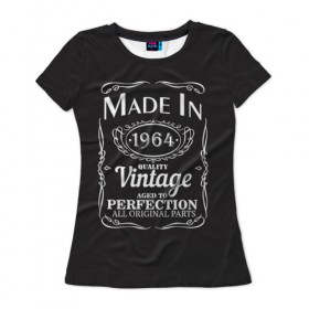 Женская футболка 3D с принтом Сделано в 1964 в Тюмени, 100% полиэфир ( синтетическое хлопкоподобное полотно) | прямой крой, круглый вырез горловины, длина до линии бедер | Тематика изображения на принте: 1964 | винтаж | год рождения | дата | надпись | сделано