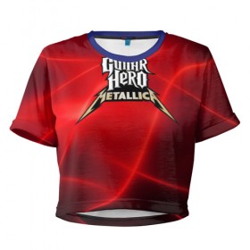 Женская футболка 3D укороченная с принтом Guitar Hero Metallica в Тюмени, 100% полиэстер | круглая горловина, длина футболки до линии талии, рукава с отворотами | hard rock | heavy metal | hevy metal | metallica | music | rock | thrash metal | металлика | музыка | рок