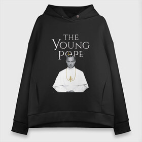 Женское худи Oversize хлопок с принтом Молодой Папа The Young Pope в Тюмени, френч-терри — 70% хлопок, 30% полиэстер. Мягкий теплый начес внутри —100% хлопок | боковые карманы, эластичные манжеты и нижняя кромка, капюшон на магнитной кнопке | the young pope | джуд лоу | молодой папа