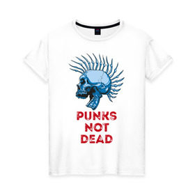 Женская футболка хлопок с принтом Punks not dead в Тюмени, 100% хлопок | прямой крой, круглый вырез горловины, длина до линии бедер, слегка спущенное плечо | music | punk | rock | skull | музыка | панк | рок | череп | черепа