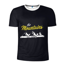 Мужская футболка 3D спортивная с принтом Горы зовут в Тюмени, 100% полиэстер с улучшенными характеристиками | приталенный силуэт, круглая горловина, широкие плечи, сужается к линии бедра | the mountains are calling