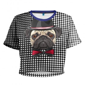 Женская футболка 3D укороченная с принтом Mr. Pug в Тюмени, 100% полиэстер | круглая горловина, длина футболки до линии талии, рукава с отворотами | animal | dog | pet | pug | puppy | арт | горошек | джентльмен | животные | кружочки | мопс | мопсик | пес | собаки | текстура | французский бульдог