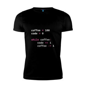 Мужская футболка премиум с принтом While coffee в Тюмени, 92% хлопок, 8% лайкра | приталенный силуэт, круглый вырез ворота, длина до линии бедра, короткий рукав | code | coffee | python | код | кофе | питон