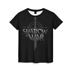 Женская футболка 3D с принтом Shadow of War 1 в Тюмени, 100% полиэфир ( синтетическое хлопкоподобное полотно) | прямой крой, круглый вырез горловины, длина до линии бедер | lord of the rings
