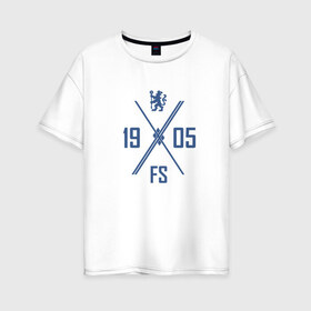 Женская футболка хлопок Oversize с принтом Chelsea - 1905 FS в Тюмени, 100% хлопок | свободный крой, круглый ворот, спущенный рукав, длина до линии бедер
 | 0x000000123 | 1905 | chelsea | fs | light blue | футбол | челси