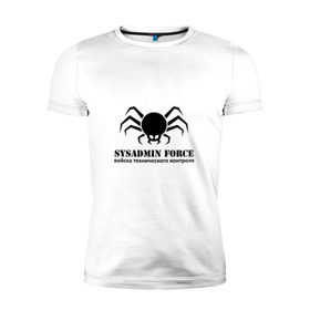 Мужская футболка премиум с принтом Sysadmin Force в Тюмени, 92% хлопок, 8% лайкра | приталенный силуэт, круглый вырез ворота, длина до линии бедра, короткий рукав | force | spider | sysadmin | войска | паук | сисадмин | системный администратор