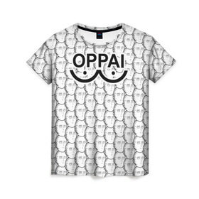 Женская футболка 3D с принтом OPPAI в Тюмени, 100% полиэфир ( синтетическое хлопкоподобное полотно) | прямой крой, круглый вырез горловины, длина до линии бедер | anime | onepunchman | oppai | saitama | аниме | ванпанчмен | сайтама