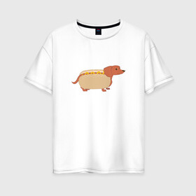 Женская футболка хлопок Oversize с принтом Хот дог в Тюмени, 100% хлопок | свободный крой, круглый ворот, спущенный рукав, длина до линии бедер
 | год собаки | собака | такса