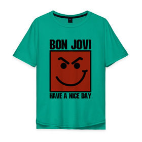 Мужская футболка хлопок Oversize с принтом Bon Jovi, have a nice day в Тюмени, 100% хлопок | свободный крой, круглый ворот, “спинка” длиннее передней части | bon jovi | бон | бон джови | глэм | группа | джови | джон | метал | рок | хард